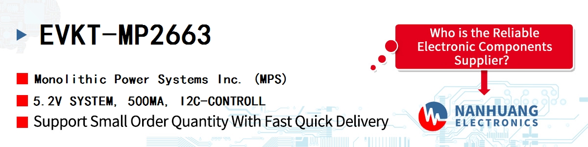 EVKT-MP2663 MPS 5.2V SYSTEM, 500MA, I2C-CONTROLL