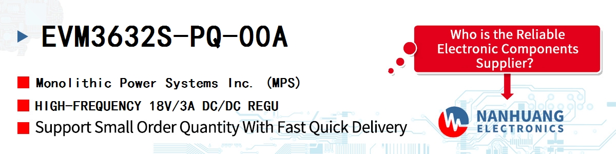 EVM3632S-PQ-00A MPS HIGH-FREQUENCY 18V/3A DC/DC REGU