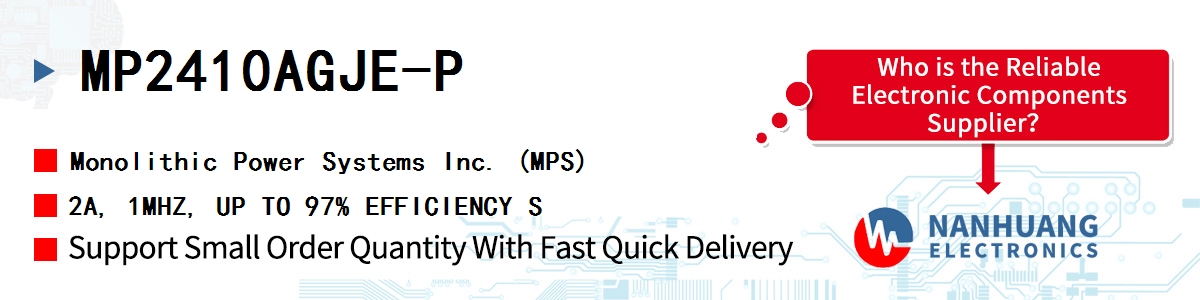 MP2410AGJE-P MPS 2A, 1MHZ, UP TO 97% EFFICIENCY S