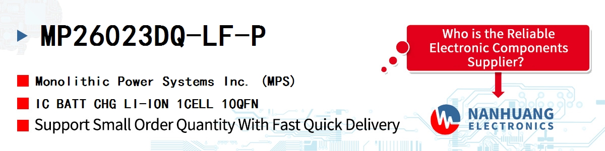 MP26023DQ-LF-P MPS IC BATT CHG LI-ION 1CELL 10QFN