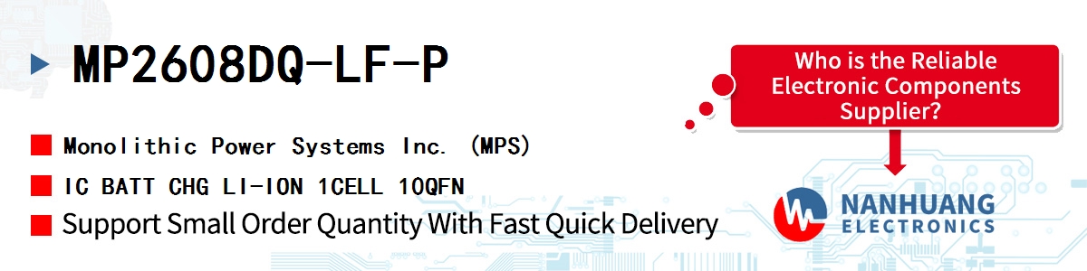 MP2608DQ-LF-P MPS IC BATT CHG LI-ION 1CELL 10QFN