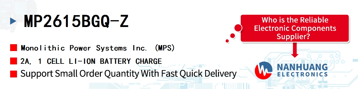 MP2615BGQ-Z MPS 2A, 1 CELL LI-ION BATTERY CHARGE