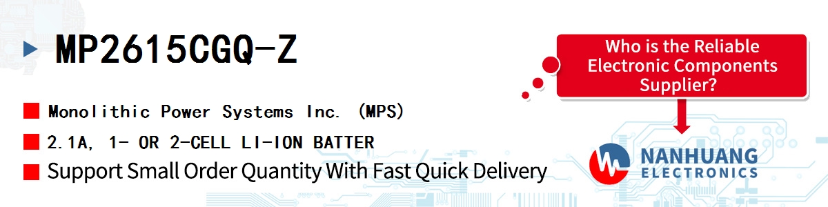 MP2615CGQ-Z MPS 2.1A, 1- OR 2-CELL LI-ION BATTER