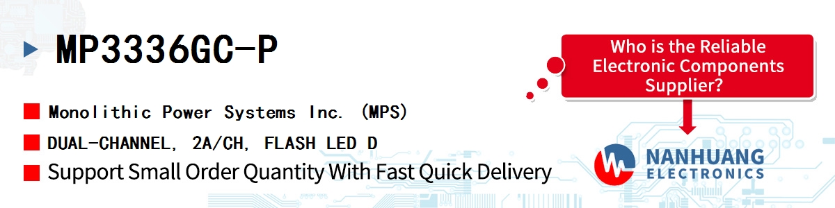 MP3336GC-P MPS DUAL-CHANNEL, 2A/CH, FLASH LED D
