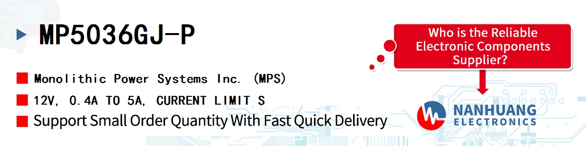 MP5036GJ-P MPS 12V, 0.4A TO 5A, CURRENT LIMIT S