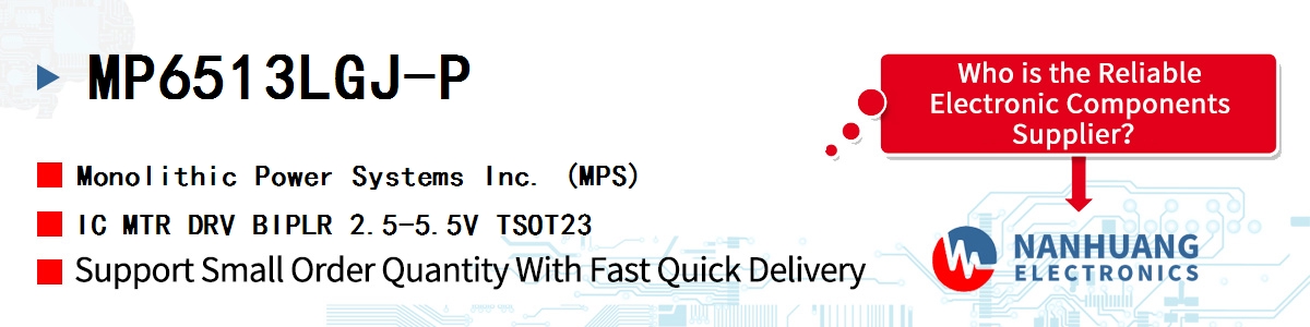 MP6513LGJ-P MPS IC MTR DRV BIPLR 2.5-5.5V TSOT23