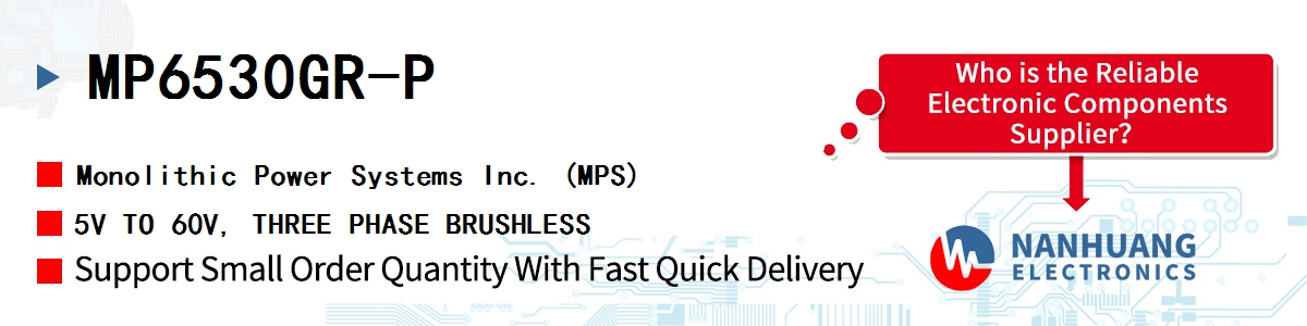 MP6530GR-P MPS 5V TO 60V, THREE PHASE BRUSHLESS