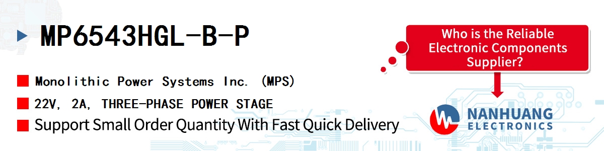 MP6543HGL-B-P MPS 22V, 2A, THREE-PHASE POWER STAGE