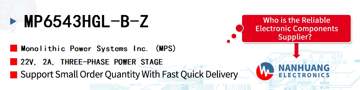 MP6543HGL-B-Z MPS 22V, 2A, THREE-PHASE POWER STAGE