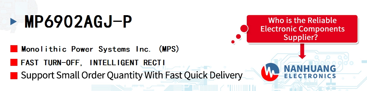 MP6902AGJ-P MPS FAST TURN-OFF, INTELLIGENT RECTI
