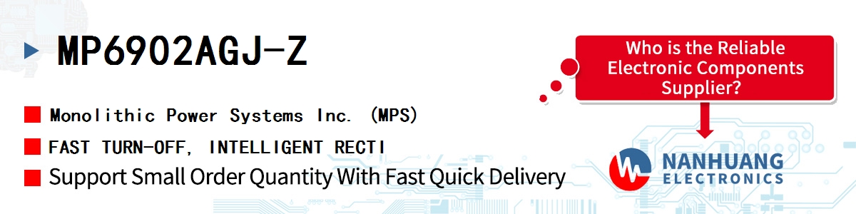 MP6902AGJ-Z MPS FAST TURN-OFF, INTELLIGENT RECTI