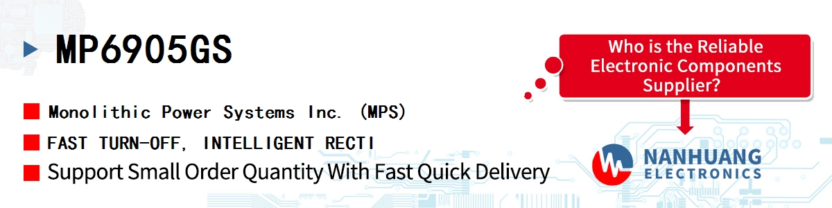 MP6905GS MPS FAST TURN-OFF, INTELLIGENT RECTI
