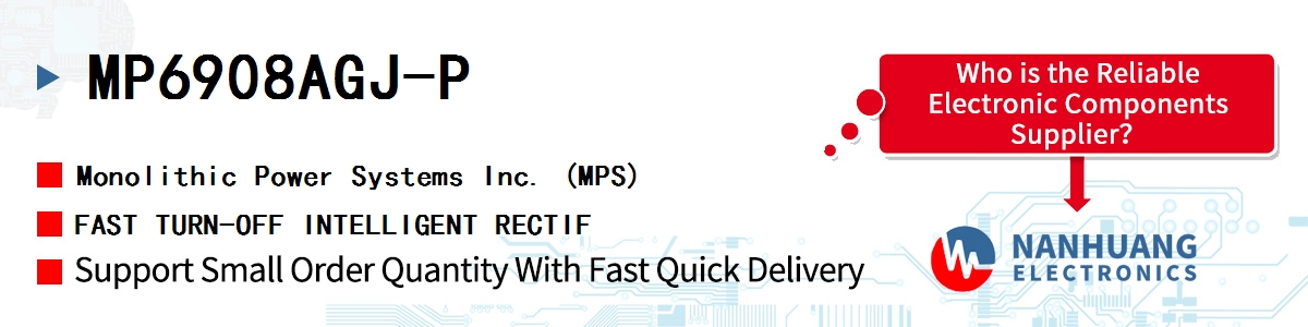 MP6908AGJ-P MPS FAST TURN-OFF INTELLIGENT RECTIF