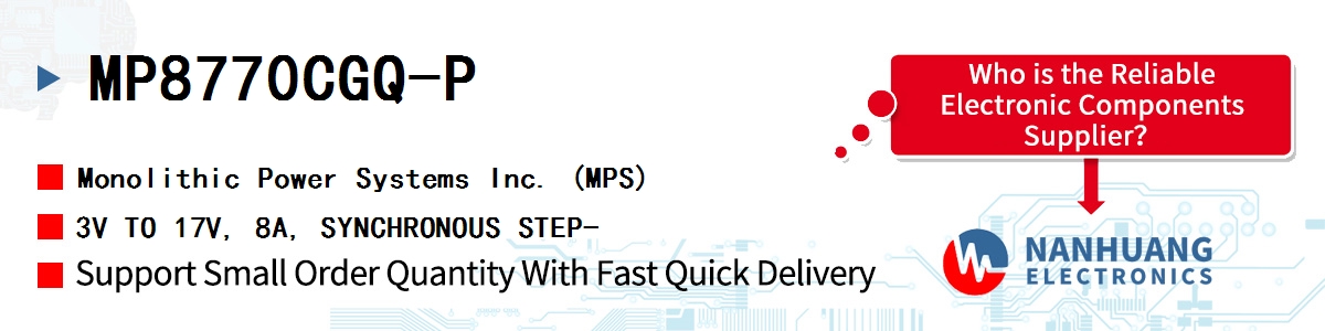 MP8770CGQ-P MPS 3V TO 17V, 8A, SYNCHRONOUS STEP-