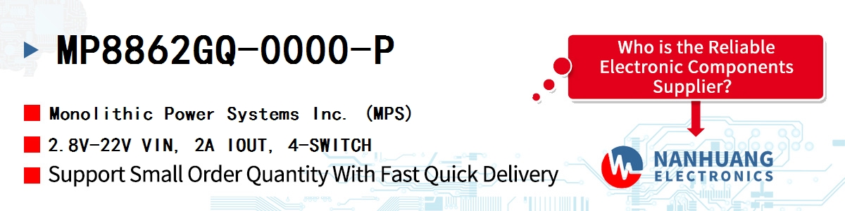 MP8862GQ-0000-P MPS 2.8V-22V VIN, 2A IOUT, 4-SWITCH