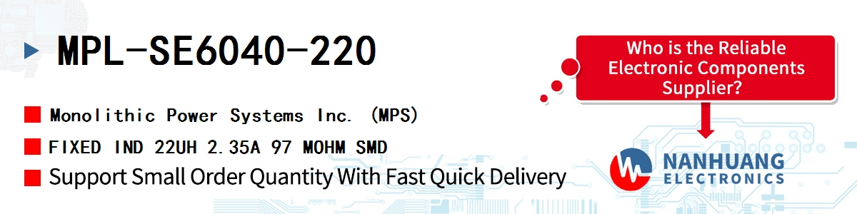 MPL-SE6040-220 MPS FIXED IND 22UH 2.35A 97 MOHM SMD