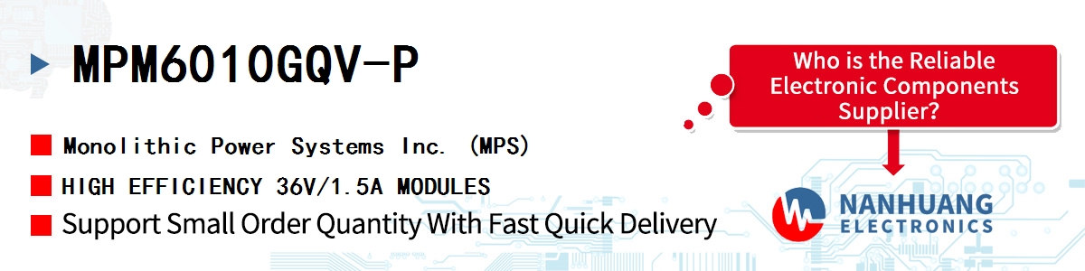 MPM6010GQV-P MPS HIGH EFFICIENCY 36V/1.5A MODULES