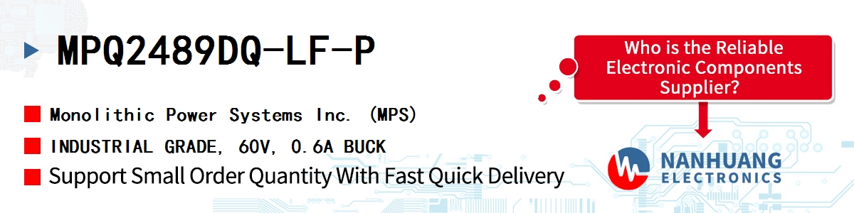 MPQ2489DQ-LF-P MPS INDUSTRIAL GRADE, 60V, 0.6A BUCK