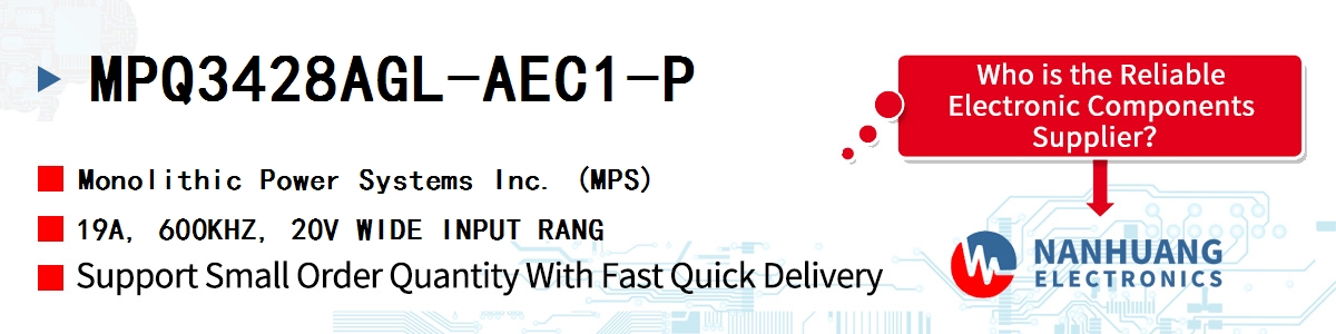 MPQ3428AGL-AEC1-P MPS 19A, 600KHZ, 20V WIDE INPUT RANG
