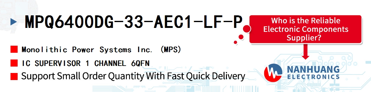 MPQ6400DG-33-AEC1-LF-P MPS IC SUPERVISOR 1 CHANNEL 6QFN
