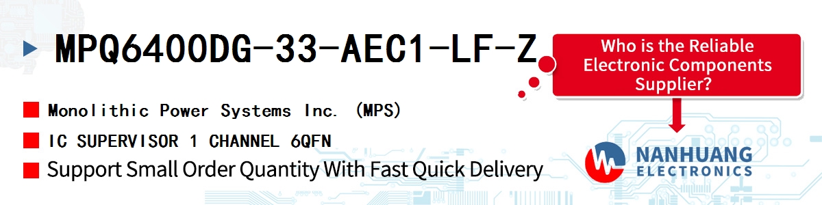 MPQ6400DG-33-AEC1-LF-Z MPS IC SUPERVISOR 1 CHANNEL 6QFN