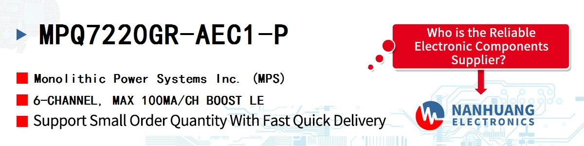 MPQ7220GR-AEC1-P MPS 6-CHANNEL, MAX 100MA/CH BOOST LE
