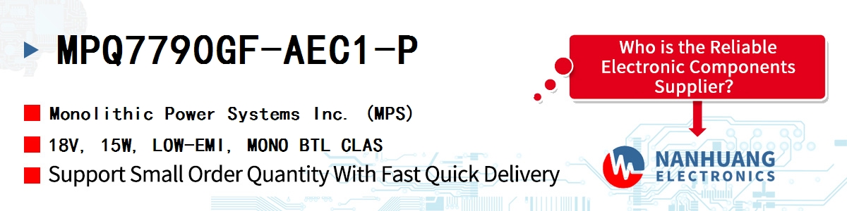 MPQ7790GF-AEC1-P MPS 18V, 15W, LOW-EMI, MONO BTL CLAS
