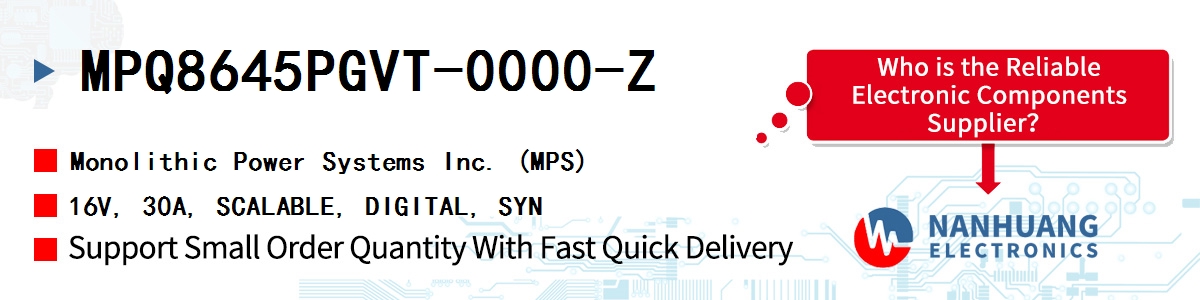 MPQ8645PGVT-0000-Z MPS 16V, 30A, SCALABLE, DIGITAL, SYN