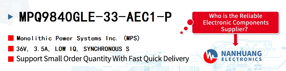 MPQ9840GLE-33-AEC1-P MPS 36V, 3.5A, LOW IQ, SYNCHRONOUS S