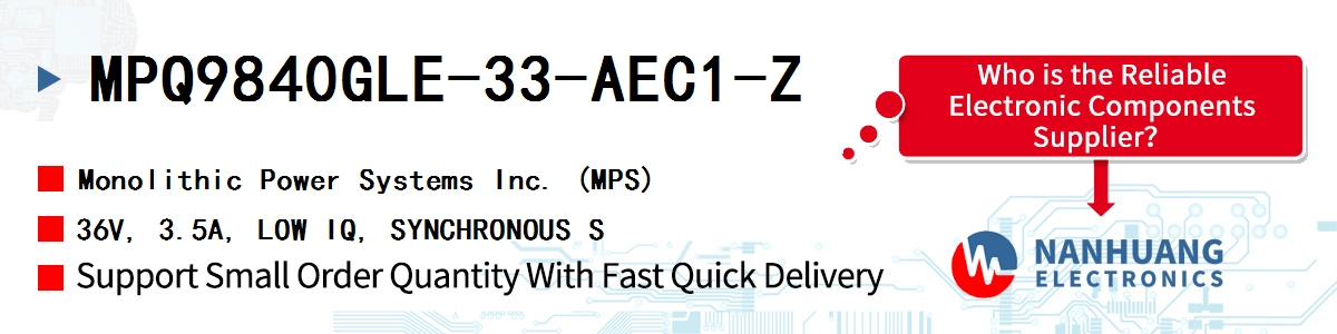 MPQ9840GLE-33-AEC1-Z MPS 36V, 3.5A, LOW IQ, SYNCHRONOUS S