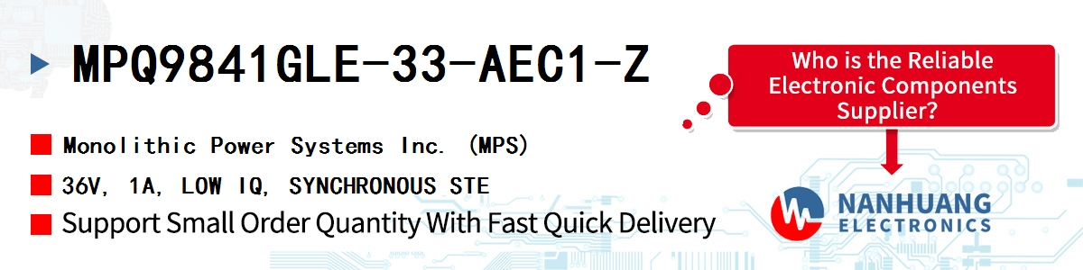 MPQ9841GLE-33-AEC1-Z MPS 36V, 1A, LOW IQ, SYNCHRONOUS STE