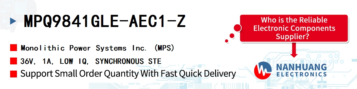 MPQ9841GLE-AEC1-Z MPS 36V, 1A, LOW IQ, SYNCHRONOUS STE