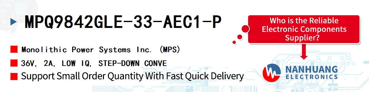 MPQ9842GLE-33-AEC1-P MPS 36V, 2A, LOW IQ, STEP-DOWN CONVE